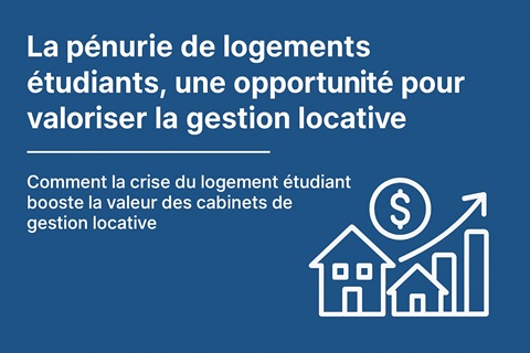 La pénurie de logements étudiants, une
opportunité pour valoriser la gestion
locative