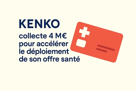 KENKO collecte 4 M€ pour accélérer le
déploiement de son offre santé