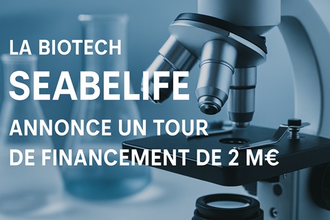 La biotech SEABELIFE annonce un tour de
financement de 2 M€