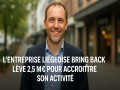La start-up liégeoise BRING BACK lève
2,5 M€ pour accroître son activité